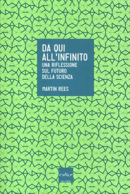 Da qui all'infinito. Una riflessione sul futuro della scienza