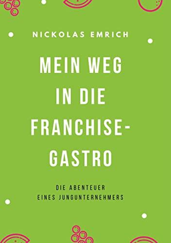 Mein Weg in die Franchise-Gastro: Die Abenteuer eines Jungunternehmers