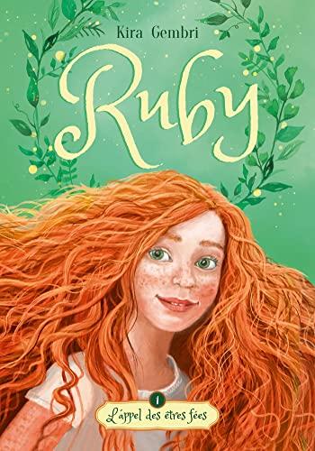 Ruby. Vol. 1. L'appel des êtres fées