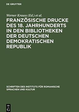 Französische Drucke des 18. Jahrhunderts in den Bibliotheken der Deutschen Demokratischen Republik: Bibliographie