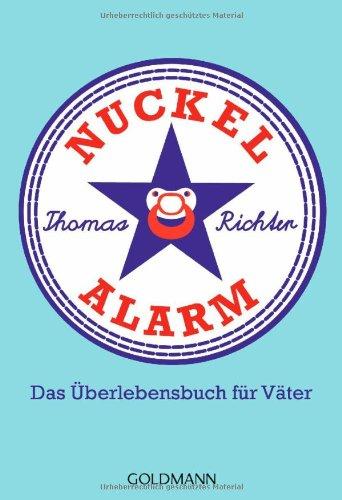 Nuckelalarm: Das Überlebensbuch für Väter