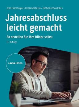 Jahresabschluss leicht gemacht: So erstellen Sie Ihre Bilanz selbst (Haufe Fachbuch)