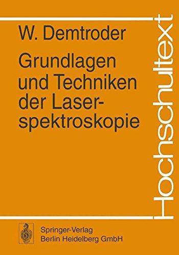 Grundlagen und Techniken der Laserspektroskopie (Hochschultext)