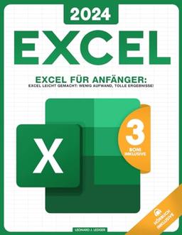 Excel für Anfänger: Excel leicht gemacht: Wenig Aufwand, tolle Ergebnisse!