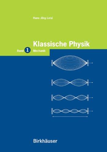 Klassische Physik, in 2 Bdn., Bd.1, Mechanik: Band 1: Mechanik