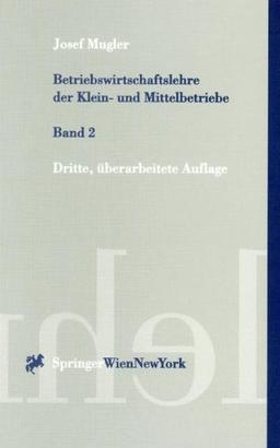 Betriebswirtschaftslehre der Klein- und Mittelbetriebe: Band 2 (Springers Kurzlehrbücher der Wirtschaftswissenschaften)