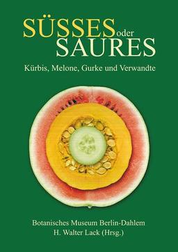 Süsses oder Saures: Kürbis, Melone, Gurke und Verwandte