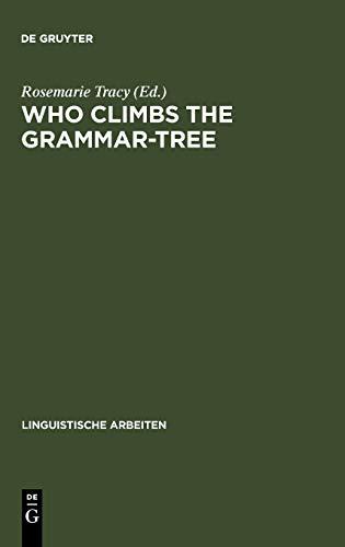 Who Climbs the Grammar-Tree: [leaves for David Reibel] (Linguistische Arbeiten, 281, Band 281)