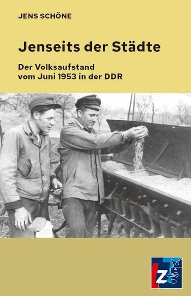 Jenseits der Städte: Der Volksaufstand vom Juni 1953 in der DDR