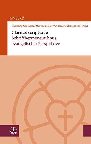 Claritas scripturae: Schrifthermeneutik aus evangelischer Perspektive