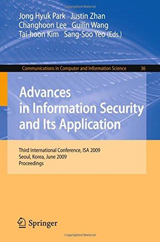 Advances in Information Security and Its Application: Third International Conference, ISA 2009, Seoul, Korea, June 25-27, 2009. Proceedings (Communications in Computer and Information Science)