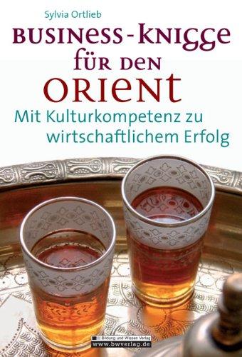 Business-Knigge für den Orient: Mit Kulturkompetenz zu wirtschaftlichem Erfolg