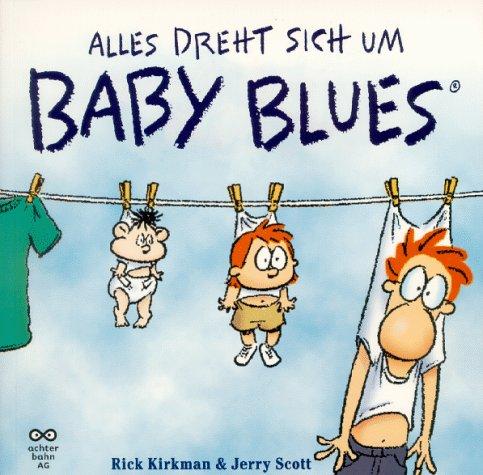 Baby Blues 1, Alles dreht sich um Baby Blues