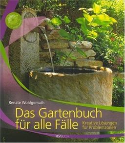 Das Gartenbuch für alle Fälle: Kreative Lösungen für Problemzonen