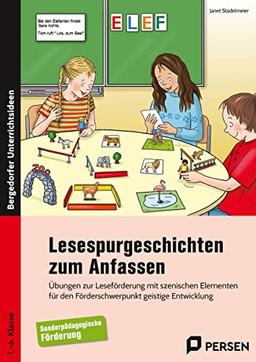 Lesespurgeschichten zum Anfassen: Übungen zur Leseförderung mit szenischen Elementen für den Förderschwerpunkt geistige Entwicklung (1. bis 6. Klasse)