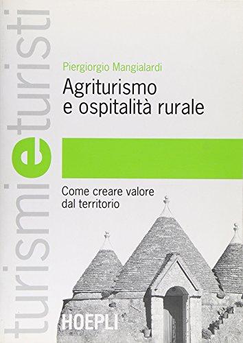 Agriturismo e ospitalità rurale. Come creare valore dal territorio