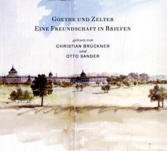 Goethe und Zelter - Eine Freundschaft in Briefen - CD