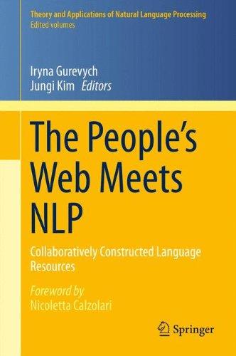 The People's Web Meets NLP: Collaboratively Constructed Language Resources (Theory and Applications of Natural Language Processing)