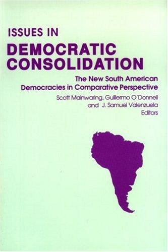 Issues in Democratic Consolidation: New South American Democracies in Comparative Perspective