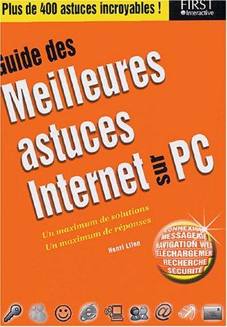 Le guide des meilleures astuces PC et Internet