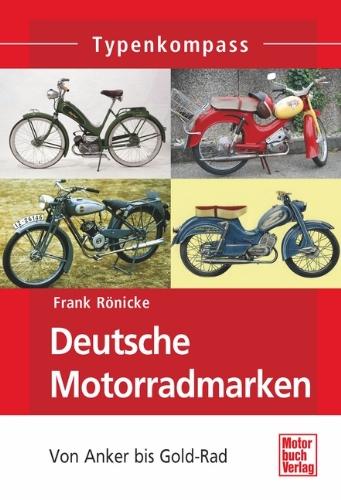 Deutsche Motorradmarken: Wichtige kleine Hersteller  Band 1 (Typenkompass)