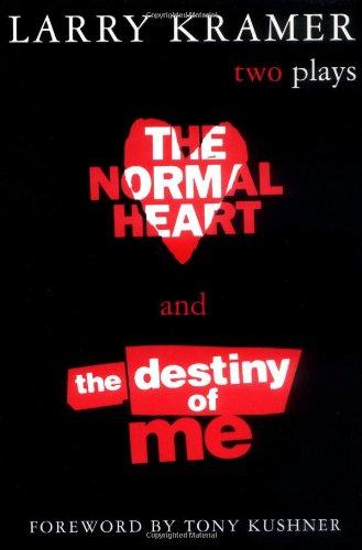 The Normal Heart and the Destiny of Me: Two Plays