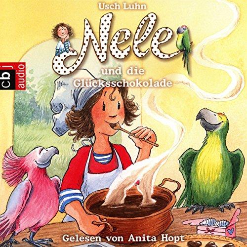 Nele und die Glücksschokolade (Nele - Die Erzählbände, Band 16)