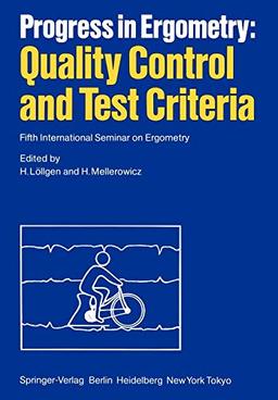 Progress in Ergometry: Quality Control and Test Criteria: Fifth International Seminar on Ergometry