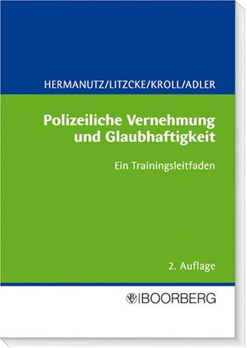 Polizeiliche Vernehmung und Glaubhaftigkeit: Trainingsleitfaden