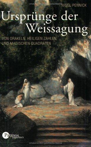 Ursprünge der Weissagung. Von Orakeln, heiligen Zahlen und magischen Quadraten