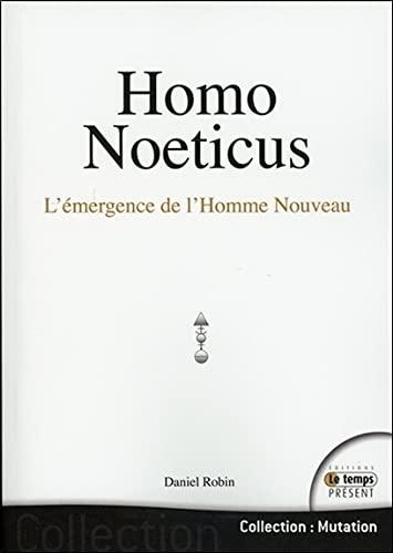 Homo noeticus : l'émergence de l'homme nouveau