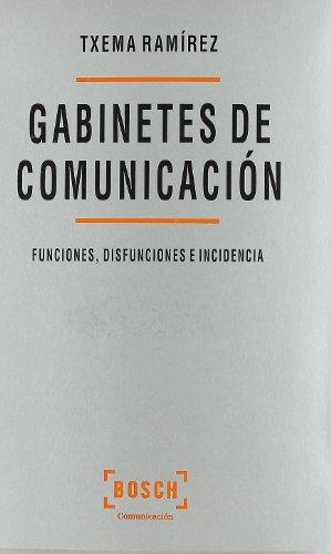 Los gabinetes de comunicación : funciones, disfunciones e incidencias (Comunicacion)