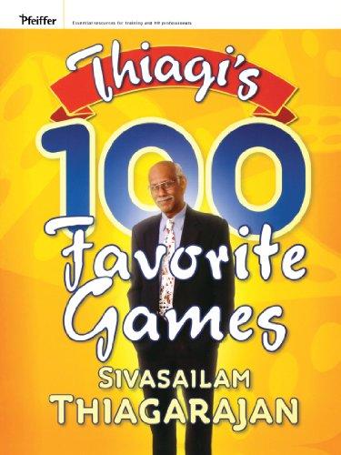 Thiagi's 100 Favorite Games (Pfeiffer Essential Resources for Training and HR Professionals (Paperback))