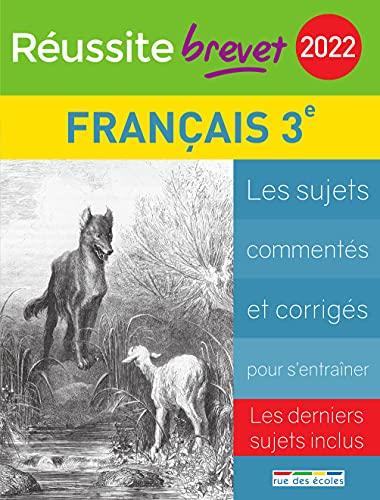 Français collège 3e série générale, 2022 : les sujets commentés et corrigés pour s'entraîner : les derniers sujets inclus