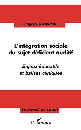 L'intégration sociale du sujet déficient auditif : enjeux éducatifs et balises cliniques