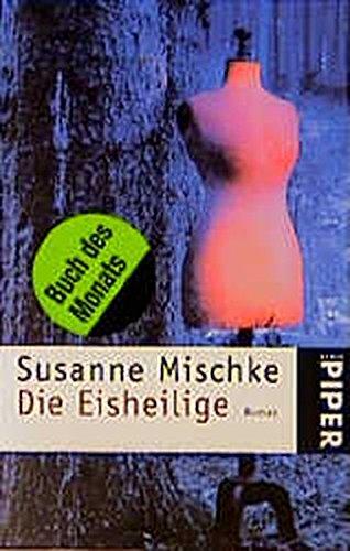 Die Eisheilige: Roman (Piper Taschenbuch, Band 3053)