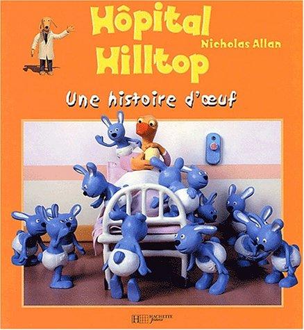 Hôpital Hilltop. Vol. 2002. Une histoire d'oeuf