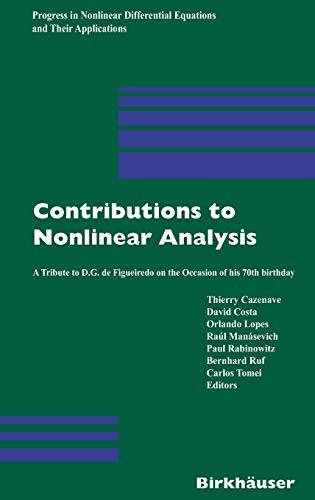 Contributions to Nonlinear Analysis: A Tribute to D.G. de Figueiredo on the Occasion of his 70th Birthday (Progress in Nonlinear Differential Equations and Their Applications, 66, Band 66)