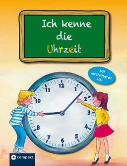 Ich kenne die Uhrzeit: Alles über Uhrzeit und Zeitverständnis für Vorschüler und Grundschüler