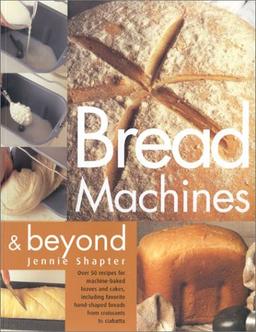 Bread Machines & Beyond