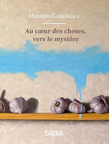 Au coeur des choses, vers le mystère