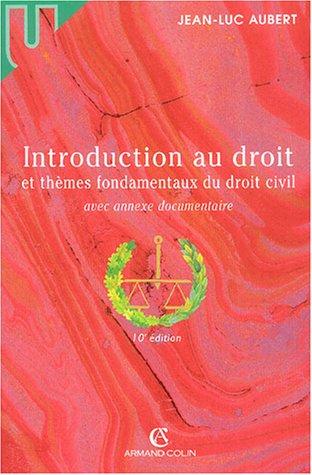 Introduction au droit et thèmes fondamentaux du droit civil : avec annexes documentaires