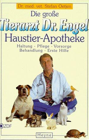 Die große Tierarzt Doktor Engel Haustier-Apotheke