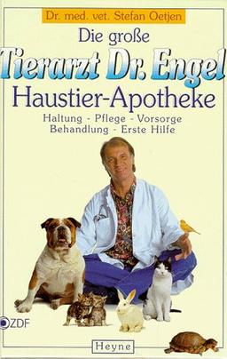 Die große Tierarzt Doktor Engel Haustier-Apotheke