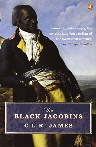 The Black Jacobins: Toussaint L'ouverture and the San Domingo Revolution (Penguin History)