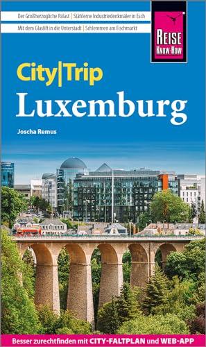 Reise Know-How CityTrip Luxemburg: Reiseführer mit Stadtplan und kostenloser Web-App