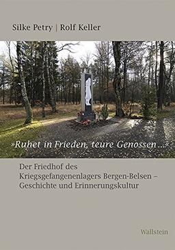 'Ruhet in Frieden, teure Genossen...': Der Friedhof des Kriegsgefangenenlagers Bergen-Belsen - Geschichte und Erinnerungskultur