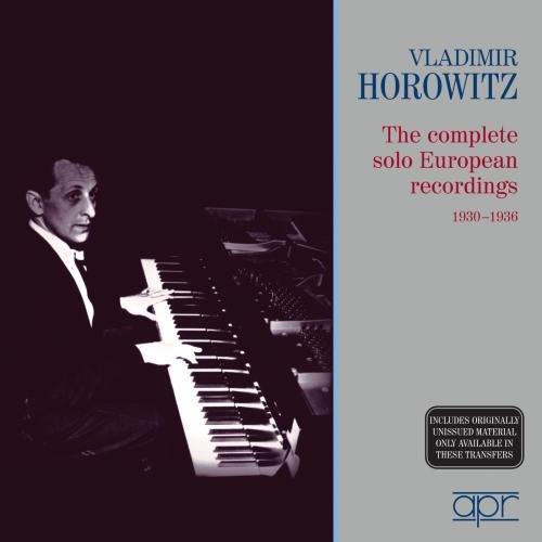 Vladimir Horowitz: Die europäischen Soloaufnahmen 1930-1936