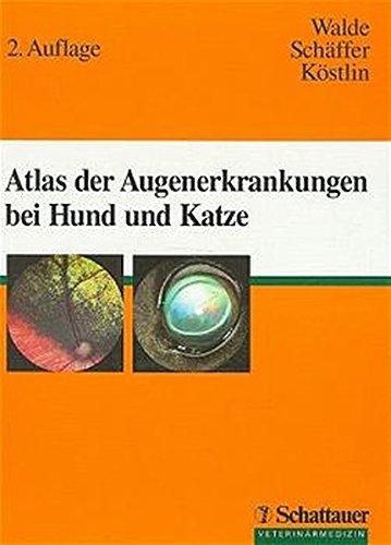 Atlas der Augenerkrankungen bei Hund und Katze