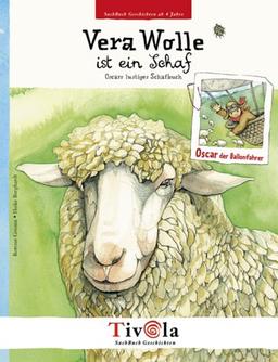 Vera Wolle ist ein Schaf. Oscars lustiges Schafbuch. Ein Sachbuch über Schafe.